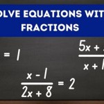 How To Solve Equations With Fractions And Variables In The Denominator Numerator