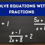 How To Solve Equations With Fractions And Variables In The Denominator Numerator