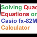 How To Solve Quadratic Equations Using Scientific Calculator Casio Fx 82ms