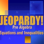 Inequalities And Equations Jeopardy